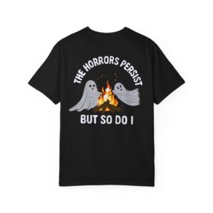 The Horrors Persist But So Do I Graphic T-Shirt