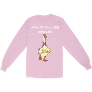 Honk If You Like Honkers BCA Long Sleeve T-Shirt