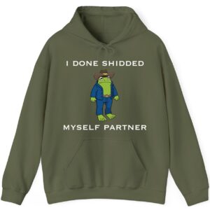 I Done Shidded Myself Partner Hoodie