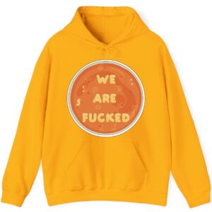 We Are F*cked Alphabet Soup Hoodie